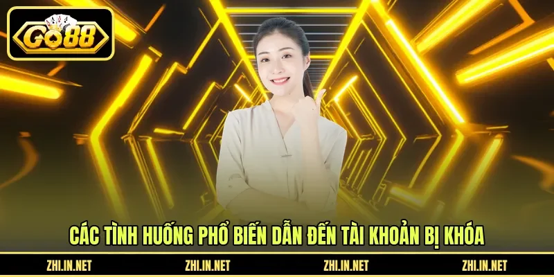 Tài Khoản Bị Khóa - Nguyên Nhân Và Cách Mở Khóa Hiệu Quả 2 go88 Các tình huống phổ biến dẫn đến tài khoản bị khóa