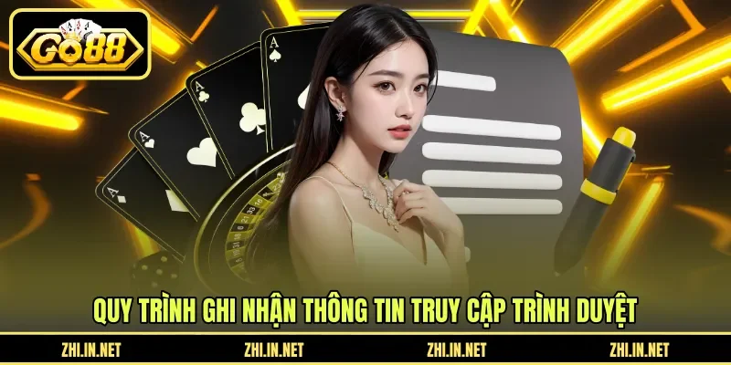 Chính Sách Cookie 1 go88 Quy trình ghi nhận thông tin truy cập trình duyệt